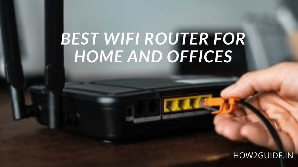 Best WiFi Router For Home and Office