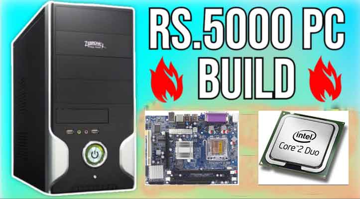 how to build pc under 5000 rupees in India