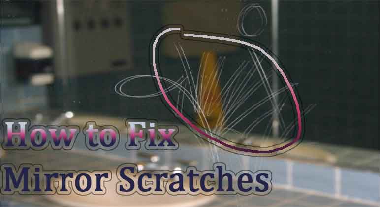 how to fix mirror scratches