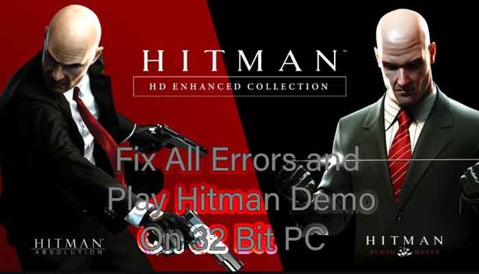 how to download hitman blood money demo on 32 bit pc