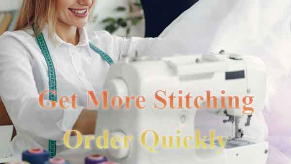 How to Get Stitching Orders at Home Quickly