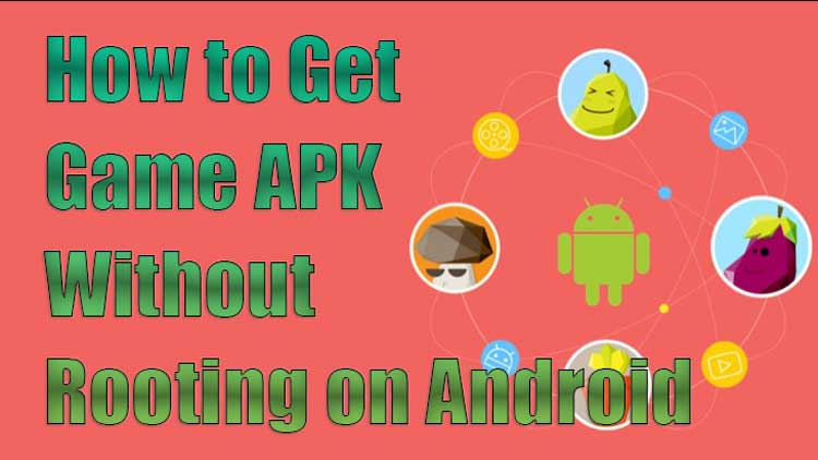 how to get game apk without root on android