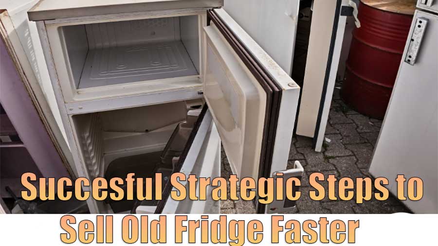 how to sell old fridge faster