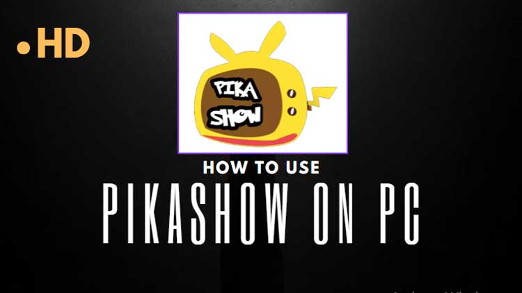 pikashow for pc download guide
